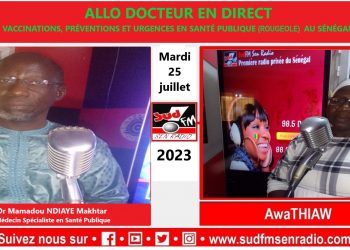 SUD FM DIRECT ALLO DOCTEUR DU 25 JUILLET 2023 SUR LES VACCINATIONS, PRÉVENTIONS  ET URGENCES EN SANTÉ PUBLIQUE AVEC Dr MAMADOU NDIAYE MACTAR. .