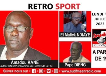 SUD FM EN DIRECT RETRO-SPORTS DU 10 JUILLET 2023 INVITE: AMADOU KANE PRESIDENT ONCAV