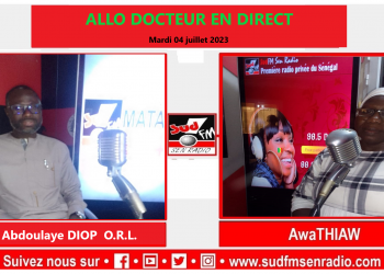 SUD FM DIRECT ALLO DOCTEUR DU 04 JUILLET 2023 AVEC ABDOULAYE, Dr EN O.R.L.