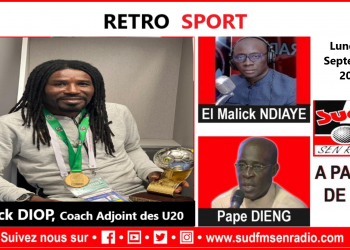 SUD FM DIRECT RETRO SPORT DU 25 SEPTEMBRE 2023 AVEC MALICK DIOP, COACH ADJOINT DES U20.