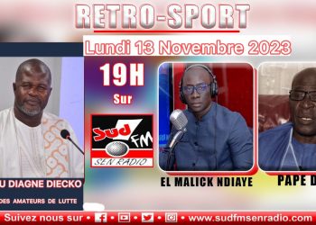 SUD FM RÉTRO SPORT DU 13 NOVEMBRE 2023 AVEC DOUDOU DIAGNE DIECKO, PRÉSIDENT DES AMATEURS DE LUTTE.