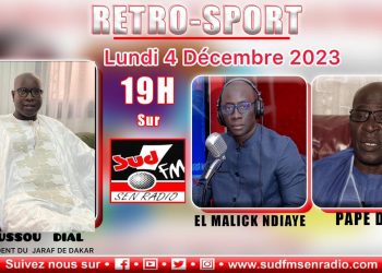 SUD FM DIRECT RÉTRO SPORT DU 04 DÉCEMBRE 2023 AVEC  YOUSSOU DIAL, VICE PRÉSIDENT DU JARAFF.