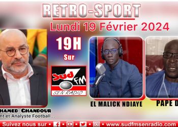 DIRECT RÉTRO-SPORT DU 19 FÉVRIER 2024 AVEC Dr MOUHAMED GHANDOUR.