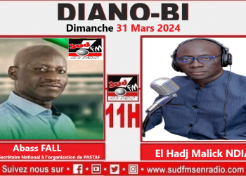 DIANO-BI DU 31 MARS 2024 AVEC ABASS FALL, DÉPUTÉ, SECRETAIRE NATIONAL A L’ORGANISATION DE PASTEF.