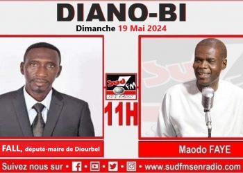 DIANO-BI DU 19 MAI 2024 AVEC MALICK FALL, DÉPUTÉ-MAIRE DE DIOURBEL.