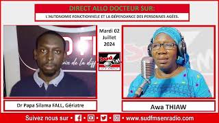 DIRECT ALLO DOCTEUR DU 02 JUILLET 2024 SUR L&rsquo;AUTONOMIE FONCTIONNELE ET DÉPENDANCE DES PERSONNES AGÉES AVEC Dr PAPA SILAMA FALL.