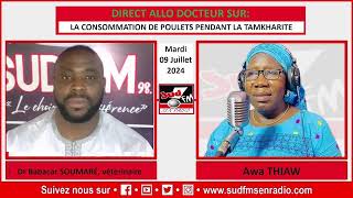DIRECT ALLO DOCTEUR DU 09 JUILLET 2024 SUR LA CONSOMMATION DE POULETS PENDANT LA TAMKHARITE AVEC Dr BABACAR SOUMARE.