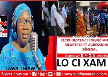 SUD FM LOCI XAM SUR LA RECRUDESCENCE INQUIÉTANTE DES MEURTRES ET AGRESSIONS AU SÉNÉGAL.