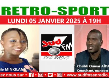 SUD FM EN DIRECT RÉTRO SPORT DU 06 JANVIER 2025 AVEC CHEIKH OUMAR AÏDARA, CONSULTANT, MANAGER FIFA.