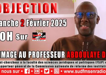 OBJECTION DU 02 FÉVRIER 2025 AVEC 2025 AVEC Pr ABDOULAYE DIEYE, ENSEIGNANT-CHERCHEUR A LA F.S.J.P.