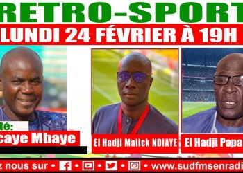 SUD FM RÉTRO SPORT DU 24 FÉVRIER 2025 AVEC BÉCAYE MBAYE.