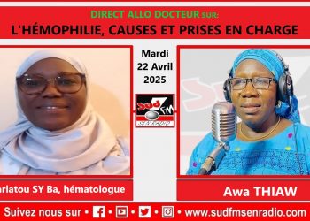 DIRECT ALLO DOCTEUR DU 22 AVRIL 2025 SUR L’HÉMOPHILIE: CAUSES ET PRISES EN CHARGE AVEC Dr DIARIATOU SY Ba.