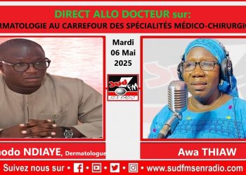SUD FM DIRECT ALLO DOCTEUR DU 06 MAI 2025 LA DERMATOLOGIE AU CARREFOUR DES SPÉCIALITÉS MÉDICO-CHIRURGICALES.