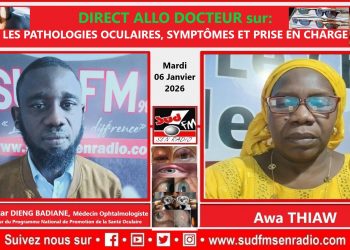 SUD FM DIRECT ALLO DOCTEUR  DU 06 JANVIER 2026 AVEC Dr MOUCTAR DIENG BADIANE, OPHTALMOLOGISTE.