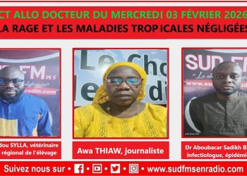 ALLO DOCTEUR DU 03 FÉVRIER 2026 SUR LES MALADIES TROPICALES NÉGLIGÉES ET LA RAGE AVEC COMME INVITÉS Dr MAMADOU SYLLA, VÉTÉRINAIRE ET Dr ABOUBACAR SADIKH BADIANE, INFECTIOLOGUE.